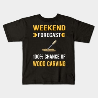 Weekend Forecast Wood Carving Woodcarving Woodcarver Kids T-Shirt